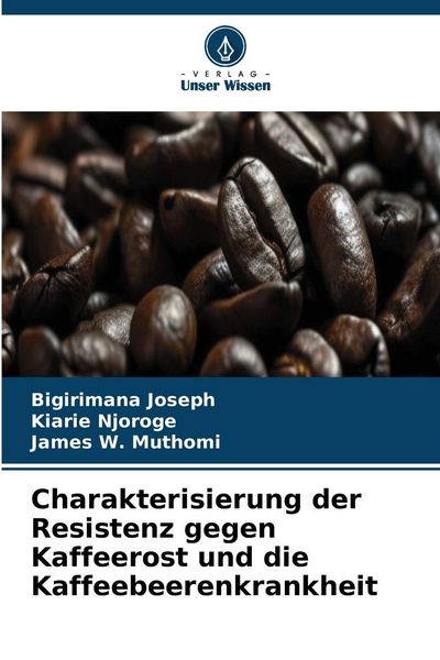 Produktbild: Charakterisierung der Resistenz gegen Kaffeerost und die Kaffeebeerenkrankheit