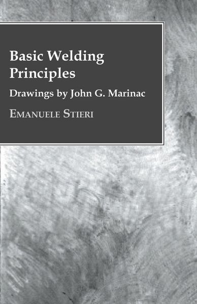 Produktbild: Basic Welding Principles - Drawings by John G. Marinac