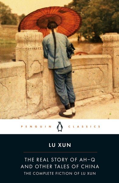 Produktbild: The Real Story of Ah-Q and Other Tales of China