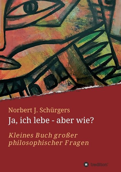 Ja, ich lebe - aber wie?, Taschenbuch von Norbert J. Schürgers, Tredition, 9783347198944