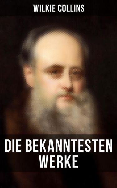 Produktbild: Die bekanntesten Werke von Wilkie Collins