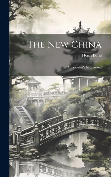 Produktbild: The New China: A Traveller's Impressions