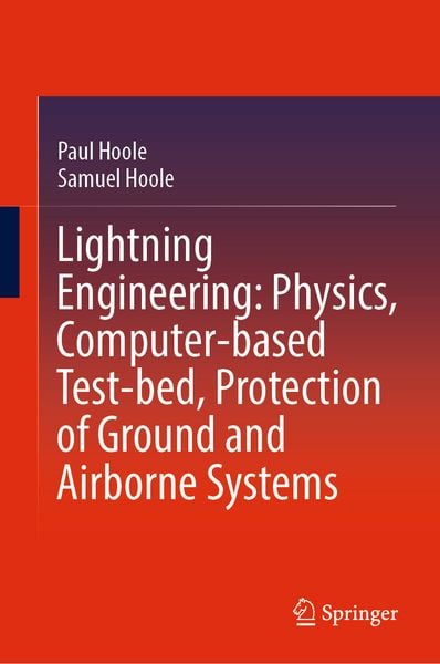 Produktbild: Lightning Engineering: Physics, Computer-based Test-bed, Protection of Ground and Airborne Systems