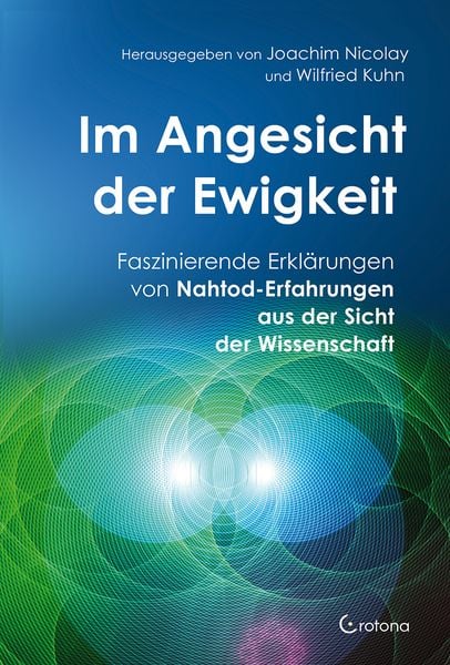 Im Angesicht der Ewigkeit, Paperback von Joachim Nicolay,Wilfried Kuhn, Crotona Verlag GmbH, 978-3-86191-240-8