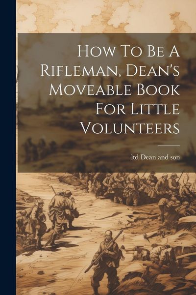 Produktbild: How To Be A Rifleman, Dean's Moveable Book For Little Volunteers