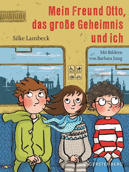 Mein Freund Otto, das große Geheimnis und ich, Gebundene Ausgabe von Silke Lambeck, Gerstenberg, 978-3-8369-6013-7