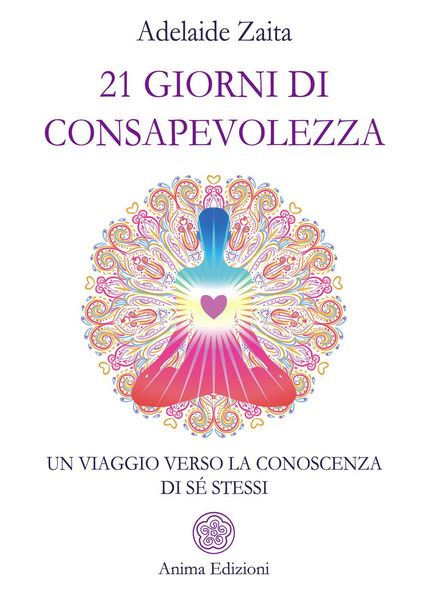 Produktbild: 21 giorni di consapevolezza. Un viaggio verso la conoscenza di s&eacute; stessi