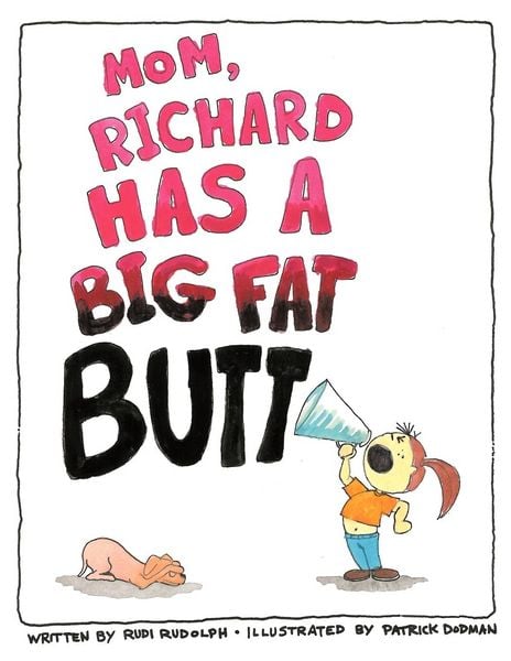 Produktbild: Mom, Richard Has a Big Fat Butt!!!