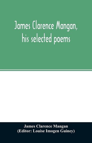 Produktbild: James Clarence Mangan, his selected poems