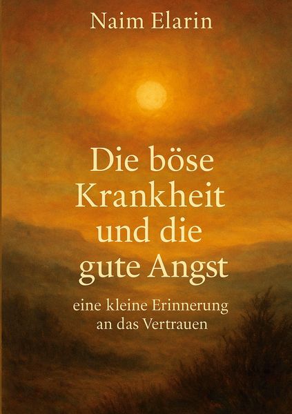 Produktbild: Die b&ouml;se Krankheit und die gute Angst