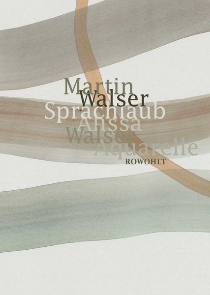 Sprachlaub oder: Wahr ist, was schön ist, Gebundene Ausgabe von Martin Walser , Alissa Walser, Rowohlt, 9783498002398