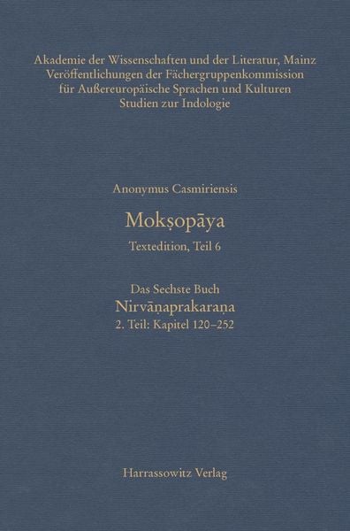 Produktbild: Moksopaya - Textedition, Teil 6, Das Sechste Buch: Nirvanaprakara&iquest;a. 2. Teil: Kapitel 120-252