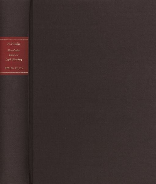 Produktbild: Forschungen und Materialien zur deutschen Aufkl&auml;rung / Abteilung III: Indices. Kant-Index. Section 1: Indices zum Kantschen Logikcorpus. Band 3.3: Konkordanz, Zweite H&auml;lfte (N-Z), und Sonderindices