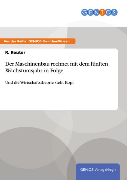 Produktbild: Der Maschinenbau rechnet mit dem f&uuml;nften Wachstumsjahr in Folge