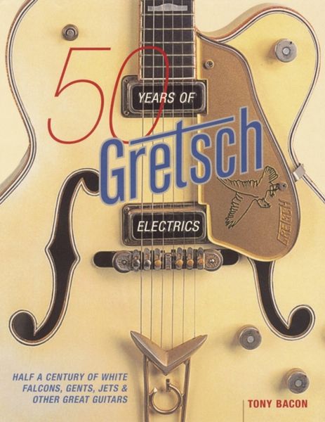 Produktbild: 50 Years of Gretsch Electrics
