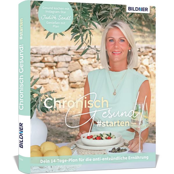 Chronisch gesund & starten - Dein 14-Tage-Plan für die anti-entzündliche Ernährung, Gebundene Ausgabe von Judith Sendl, Bildner Verlag, 9783832807306
