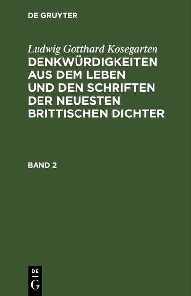 Produktbild: Denkw&uuml;rdigkeiten aus dem Leben und den Schriften der neuesten Brittischen Dichter. Band 2