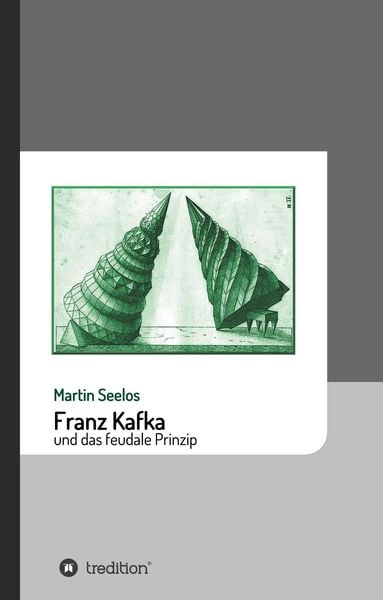 Produktbild: Franz Kafka und das feudale Prinzip