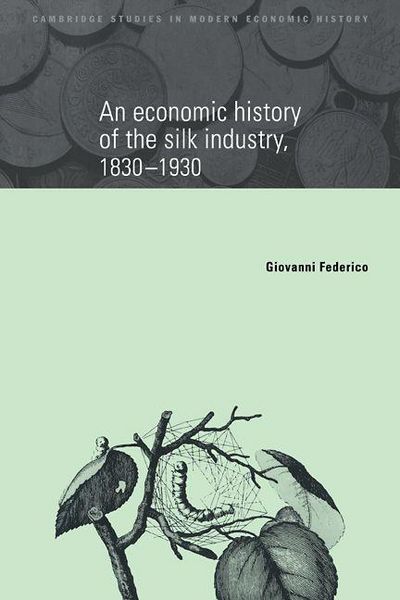 Produktbild: An Economic History of the Silk Industry, 1830 1930
