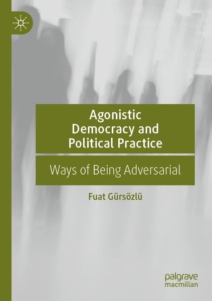 Produktbild: Agonistic Democracy and Political Practice