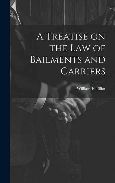 Produktbild: A Treatise on the law of Bailments and Carriers