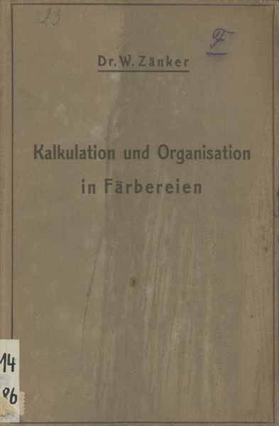 Produktbild: Die Kalkulation und Organisation in F&auml;rbereien und verwandten Betrieben