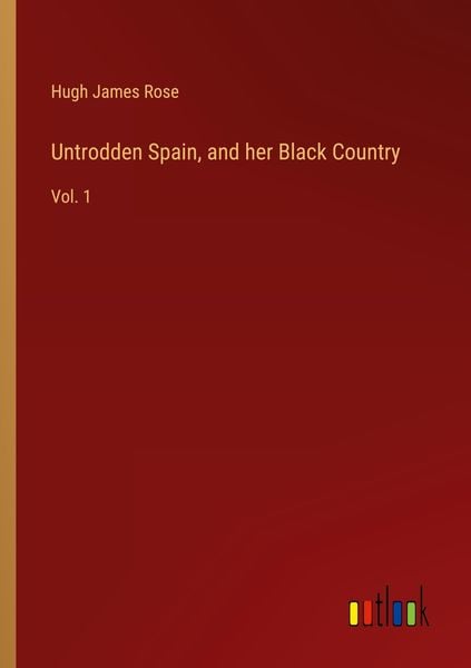 Produktbild: Untrodden Spain, and her Black Country