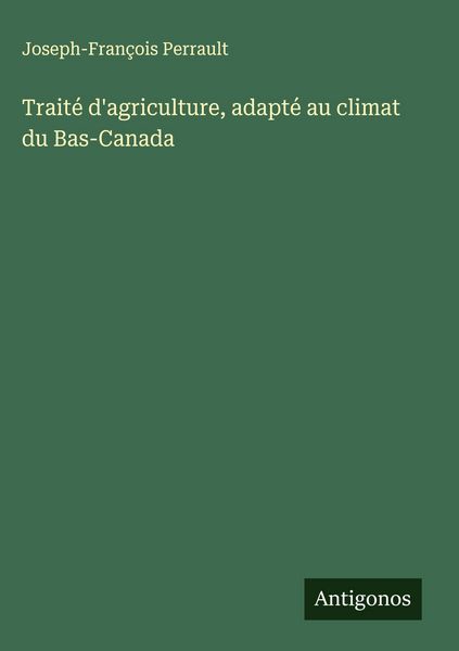 Produktbild: Trait&eacute; d'agriculture, adapt&eacute; au climat du Bas-Canada
