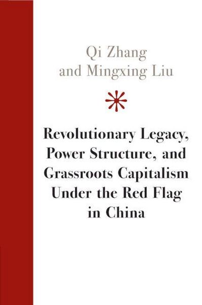 Produktbild: Revolutionary Legacy, Power Structure, and Grassroots Capitalism Under the Red Flag in China
