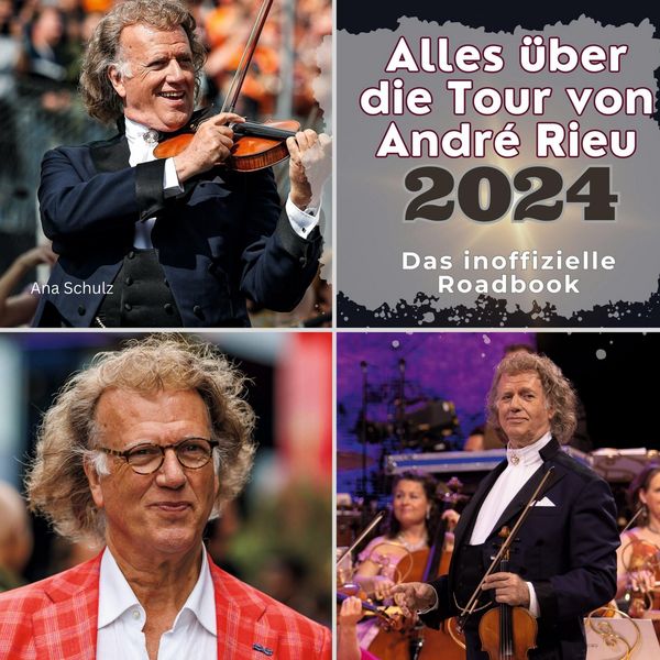 Produktbild: Alles &uuml;ber <br> die Tour von <br> Andr&eacute; Rieu - 2024