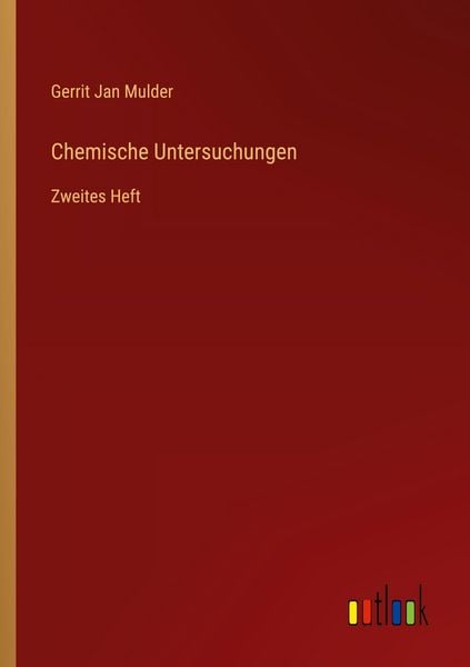 Chemische Untersuchungen, Taschenbuch von Gerrit Jan Mulder, Outlook, 9783368559403