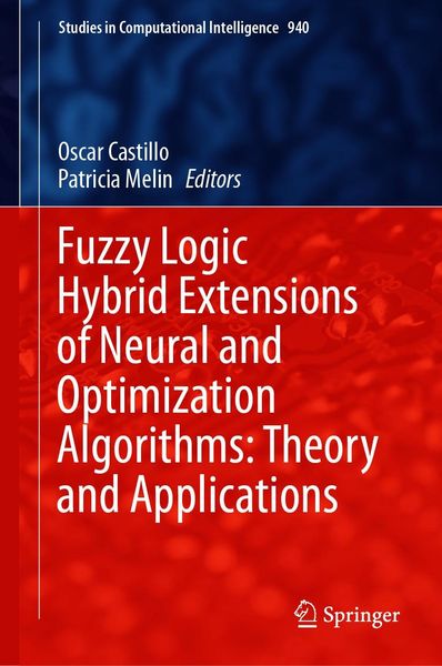 Produktbild: Fuzzy Logic Hybrid Extensions of Neural and Optimization Algorithms: Theory and Applications