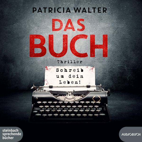 Das Buch - Schreib um dein Leben! - Patricia Walter, CD, 9783987590139