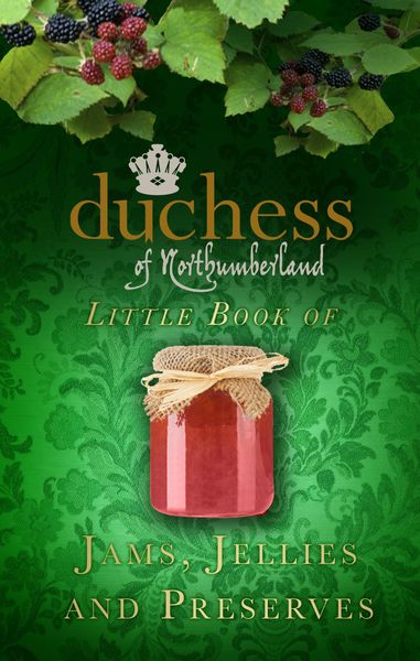 Produktbild: The Duchess of Northumberland's Little Book of Jams, Jellies and Preserves
