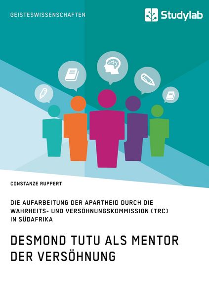 Produktbild: Desmond Tutu als Mentor der Vers&ouml;hnung. Die Aufarbeitung der Apartheid durch die Wahrheits- und Vers&ouml;hnungskommission (TRC) in S&uuml;dafrika