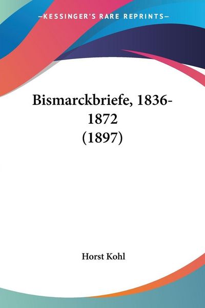 Produktbild: Bismarckbriefe, 1836-1872 (1897)