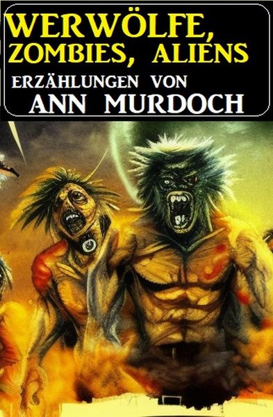 Produktbild: Werw&ouml;lfe, Zombies, Aliens