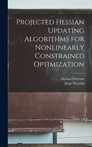 Produktbild: Projected Hessian Updating Algorithms for Nonlinearly Constrained Optimization