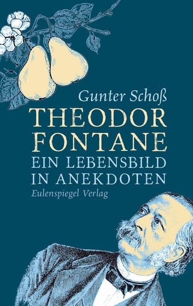 Theodor Fontane, Gebundene Ausgabe von Gunter Schoß, Eulenspiegel Verlag