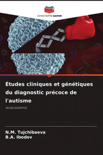 Produktbild: &Eacute;tudes cliniques et g&eacute;n&eacute;tiques du diagnostic pr&eacute;coce de l'autisme