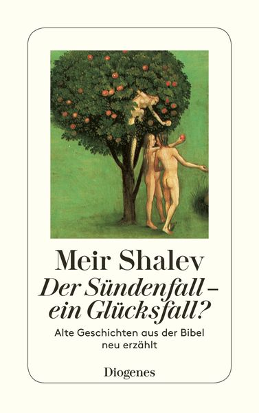 Der Sündenfall – ein Glücksfall?, Taschenbuch von Meir Shalev, Diogenes Verlag AG