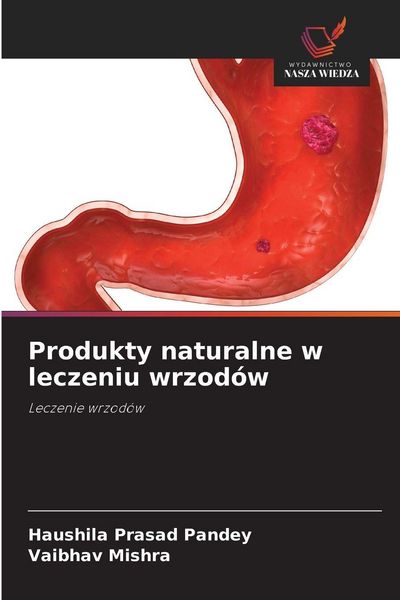 Produktbild: Produkty naturalne w leczeniu wrzod&oacute;w