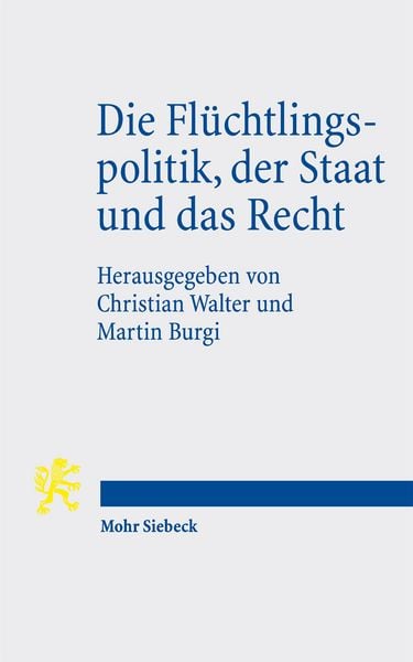 Produktbild: Die Fl&uuml;chtlingspolitik, der Staat und das Recht