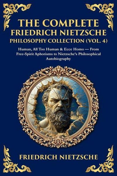 Produktbild: The Complete Friedrich Nietzsche Philosophy Collection (Vol. 4)