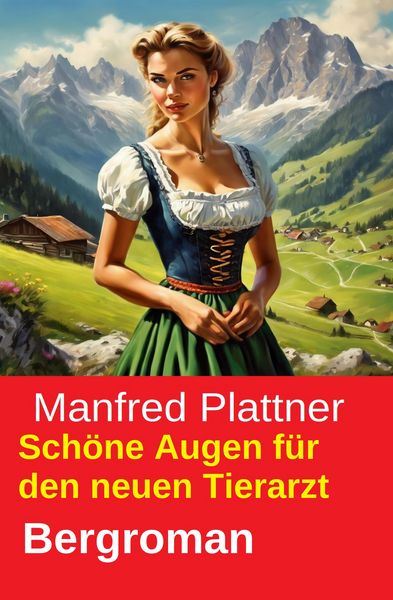 Produktbild: Sch&ouml;ne Augen f&uuml;r den neuen Tierarzt: Bergroman
