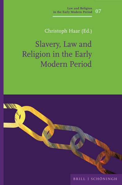 Produktbild: Slavery, Law and Religion in the Early Modern Period