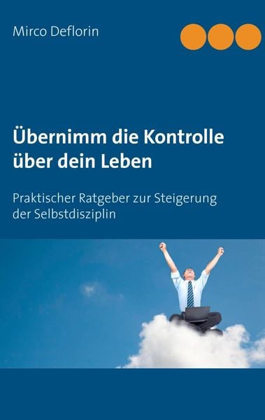 Produktbild: &Uuml;bernimm die Kontrolle &uuml;ber dein Leben