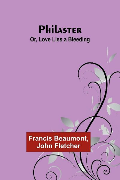 Produktbild: Philaster; Or, Love Lies a Bleeding