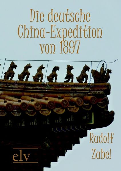Produktbild: Die deutsche China-Expedition von 1897
