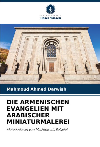 Produktbild: Die Armenischen Evangelien mit Arabischer Miniaturmalerei